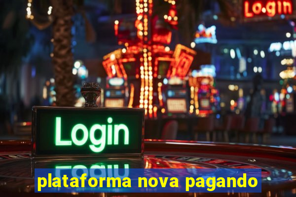 plataforma nova pagando